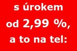 Rychlá online půjčka od 2,99% tel: 720557421