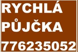 Sjednání rychlé půjčky po tel 776235052